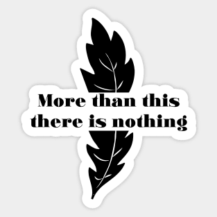 More Than This, black Sticker